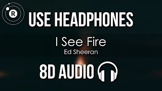 Ed Sheeran  I See Fire 8D AUDIO [upl. by Shute]