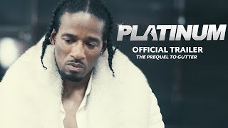 Platinum  Official Trailer  The Prequel to Gutter  Now Streaming 4K [upl. by Tania]