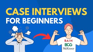 The Beginner’s Guide to Case Interviews 2024 [upl. by Kerekes928]