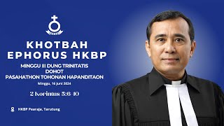 KHOTBAH EPHORUS HKBP  Pdt Dr Robinson Butarbutar  Minggu III Dung Trinitatis [upl. by Mahoney]