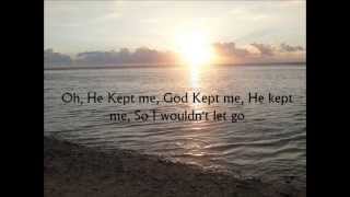 I Almost Let Go  Kurt Carr with lyrics [upl. by Hube]