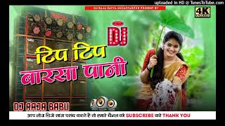 Dj malai music style Tip Tip barsa Pani Mohra movie dj Raja babu Muzaffarpur and Monu Baba [upl. by Ybrek]