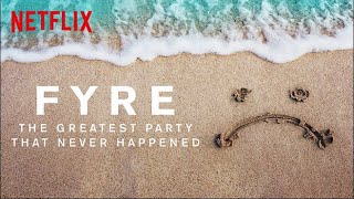 FYRE  Trailer  Best Netflix Documentary [upl. by Kempe197]