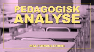 Pedagogisk Analyse  Målformulering 310 [upl. by Zsa718]