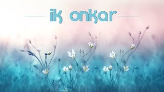 Ik Onkar  Mool Mantra Chanting Meditation 1 Hour [upl. by Ecinaj33]