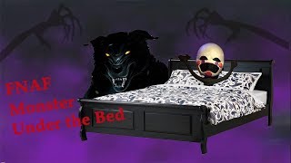 FNAF Monster Under the Bed [upl. by Phillips766]