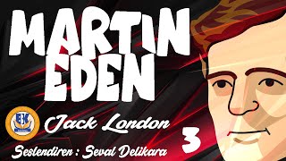 Martin Eden  Jack London Sesli Kitap 3Parça SON Seval Delikara [upl. by Hcelemile]