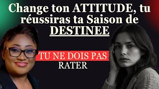 Change ton ATTITUDE tu réussiras ta Saison de DESTINEE Pasteur Joëlle KABASELE [upl. by Htebazil]