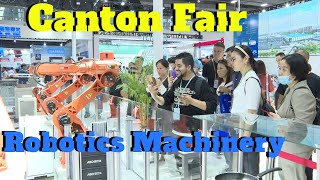 Canton Fair 2024 Phase 1 Robotics and Packing Machinery [upl. by Beker970]