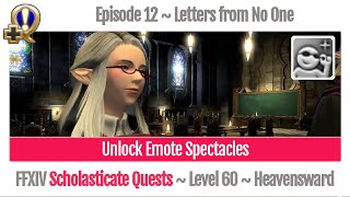 FFXIV Unlock Emote Spectacles  Letters from No One  12 Scholasticate Quests Heavensward [upl. by Omik]