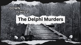 Delphi Murders The True Story of what Happened to LIBBY and ABBY [upl. by Mcquade]