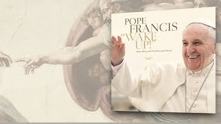 Pope Francis  Wake Up Go Go Forward Official Lyric Video [upl. by Marylin956]