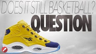 Does It Still Basketball Reebok Question [upl. by Brewer]