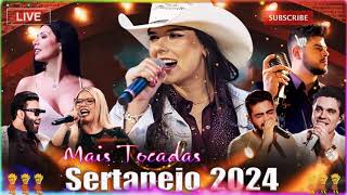 SERTANEJO 2024  TOP 100 Musicas Sertanejas Mais Tocadas  As Melhores Musicas Sertanejas 2024 HD [upl. by Dulcia287]