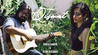 Jonita Gandhi  Qismat Cover ft Keba Jeremiah [upl. by Annelg]