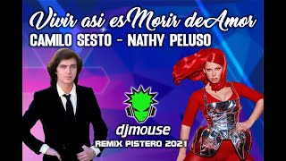 DJMouse ✘ Camilo Sesto ✘ Nathy Peluso  Vivir asi es morir de amor  ReMiX 2021 [upl. by Ameehsat285]