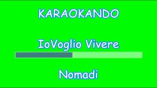 Karaoke Italiano  Io voglio vivere  Nomadi  Testo [upl. by Yadrahs245]