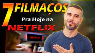 TOP 7 FILMAÇOS na NETFLIX Pra VER AGORA MESMO  Filmes Muito Bons [upl. by Kehoe148]