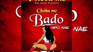 Choba Mc  Bado Nipo Nae  Official Singeli Audio [upl. by Rennie]