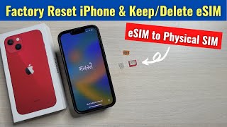 Factory Reset iPhone If Using eSIM  KeepDelete eSIM During Factory Reset  eSIM to Physical SIM [upl. by Ardnajela]