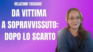 DA VITTIMA A SOPRAVVISSUTO DOPO LO SCARTO [upl. by Jorrie687]