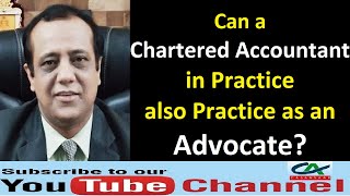 Can a Chartered Accountant in Practice also Practice as an Advocate [upl. by Elisabeth271]