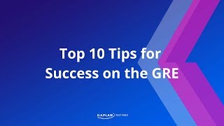 GRE Prep Top 10 Tips for Success on the GRE  Kaplan Test Prep [upl. by Nylsoj125]