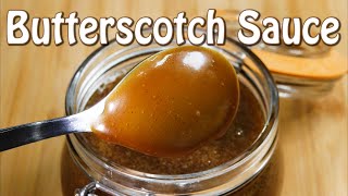 Butterscotch Sauce  How to make One of the Best Dessert Sauces Arguably better than Caramel Sauce [upl. by Vento]