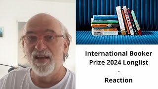 International Booker Prize Longlist  My Reaction [upl. by Prager]