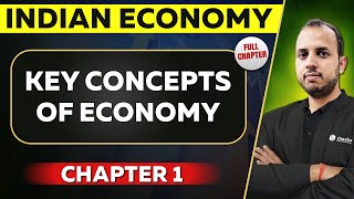 Key Concepts of Economy FULL CHAPTER  Indian Economy Chapter 1  UPSC Preparation [upl. by Aivila]