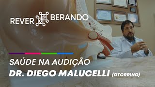 REVERBERANDO SAÚDE DA AUDIÇÃO  DR DIEGO MALUCELLI OTORRINO [upl. by Christye707]