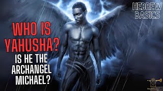 Hebrew Basics  Could Yahusha amp Michael be the Same Person [upl. by Ojoj]