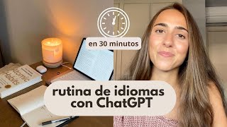 Rutina de idiomas con ChatGPT en 30 MINUTOS 📖 ☁️💡 [upl. by Helbonnas]