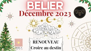 ♈️🎄💝BELIER DECEMBRE 2023 RENOUVEAU CROIRE AU DESTIN  tirage guidance tarot decembre [upl. by Anod]