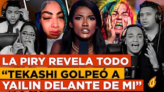 LA PIRY ROMPE EL SILENCIO “REVELA GOLPIZA DE TEKASHI A YAILIN EN EL CUMPLEAÑO DE CATTLEYA” [upl. by Ajet]