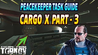 Cargo X Part 3  Peacekeeper Task Guide  Escape From Tarkov [upl. by Weinman]