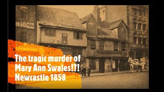 The tragic case of Charles Swales and the murder of Mary Ann Swales Newcastle Upon Tyne 1858 [upl. by Puritan465]