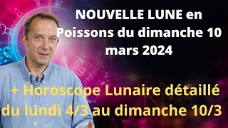 Astrologie nouvelle lune du dimanche 10 mars 2024 [upl. by Alfredo]