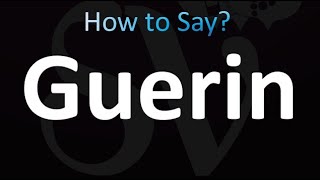 How to Pronounce Guerin correctly [upl. by Sawtelle]