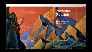 Nicholas Roerich Searching for Shambalha [upl. by Pattin]