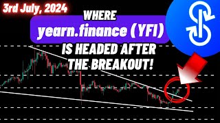 Where yearnfinance YFI Crypto Coin Is Headed After The Breakout  3rd July 2024 [upl. by Klingel851]