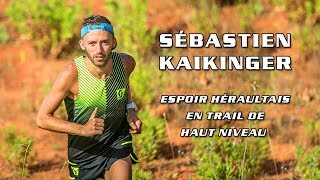 Sébastien kaikinger espoir héraultais en trail de haut niveau [upl. by Noffets]