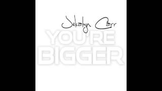 Jekalyn Carr  Youre Bigger [upl. by Mela]