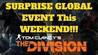 The Division SURPRISE GLOBAL EVENT This WEEKEND [upl. by Comyns]