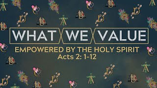 18 Feb 2024 11AM  What We Value 5  Empowered by the Holy Spirit Miles Toulmin [upl. by Aleece841]