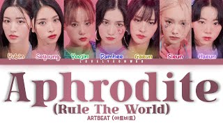 ARTBEAT 아트비트 – Aphrodite Rule The World Lyrics Color Coded HanRomEng [upl. by Rufford]