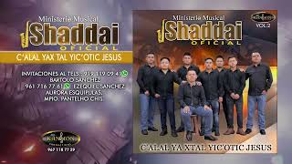 Calal Yax Tal Yicotic Jesus SHADDAI [upl. by Ettevram]