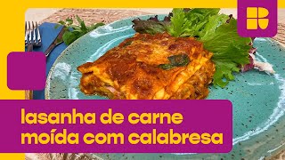 Lasanha com carne moída e linguiça calabresa  É de Casa [upl. by Ailecara]