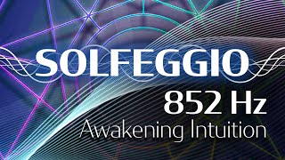 Solfeggio Harmonics Vol 1  852 HZ  Awakening Intuition [upl. by Sibyls]