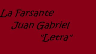 La Farsante Juan Gabriel quotLetrasquot ♔ [upl. by Gemina822]